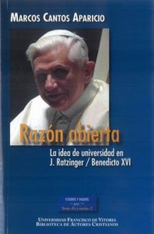 Kniha RAZÓN ABIERTA. LA IDEA DE UNIVERSIDAD EN J.RATZINGER / BENEDICTO XVI 