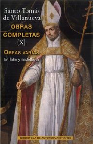 Carte Obras completas de Santo Tomás de Villanueva X : tratados y otros escritos 