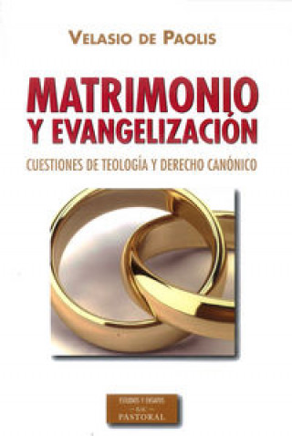 Könyv Matrimonio y evangelización : cuestiones de teología y derecho canónico 