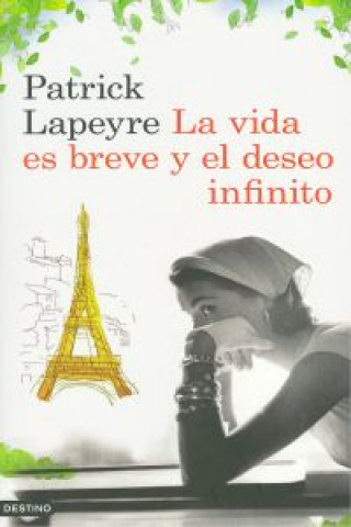 Knjiga La vida es breve y el deseo infinito Patrick Lapeyre