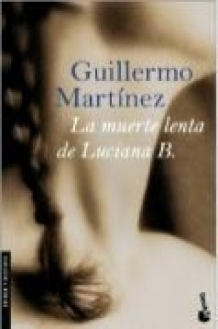 Kniha La muerte lenta de Luciana B. Guillermo Martínez