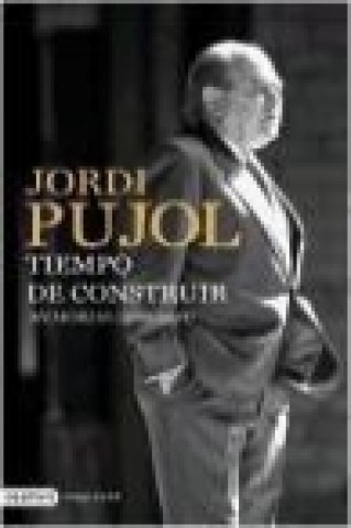 Knjiga Tiempo de construir : memorias (1980-1993) Jordi Pujol