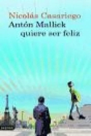 Книга Antón Mallick quiere ser feliz 