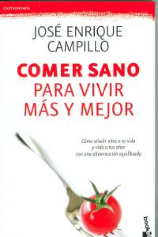 Buch Comer sano para vivir más y mejor JOSE ENRIQUE CAMPILLO ALVAREZ