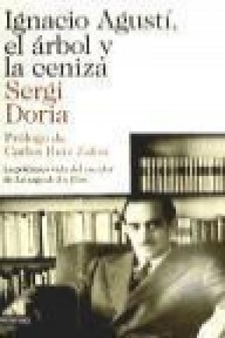 Kniha Ignacio Agustí, el árbol y la ceniza : la polémica vida del creador de La saga de los Rius 