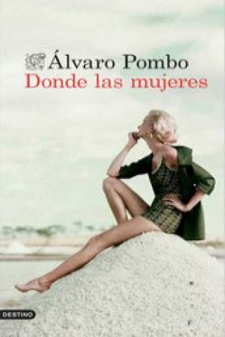 Carte Donde las mujeres Álvaro Pombo