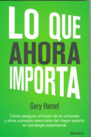 Kniha Lo que ahora importa Gary Hamel