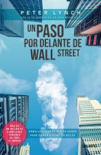 Könyv Un paso por delante de Wall Street: cómo utilizar lo que ya sabes para ganar dinero en Bolsa PETER LYNCH