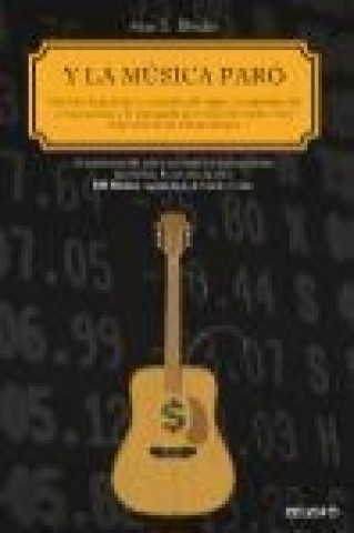 Könyv Y la música paró : una historia pausada y razonada del origen, la respuesta, las consecuencias y lo que queda por hacer tras la peor crisis financiera Alan S. Blinder