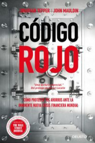 Книга Código rojo : cómo proteger tus ahorros ante la inminente nueva crisis financiera mundial John H. Mauldin