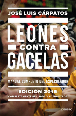 Kniha Leones contra gacelas : manual completo del especulador José Luis Cárpatos