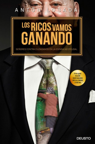 Kniha Los ricos vamos ganando: Por qué ellos han salido de la crisis y tú no ANTON LOSADA