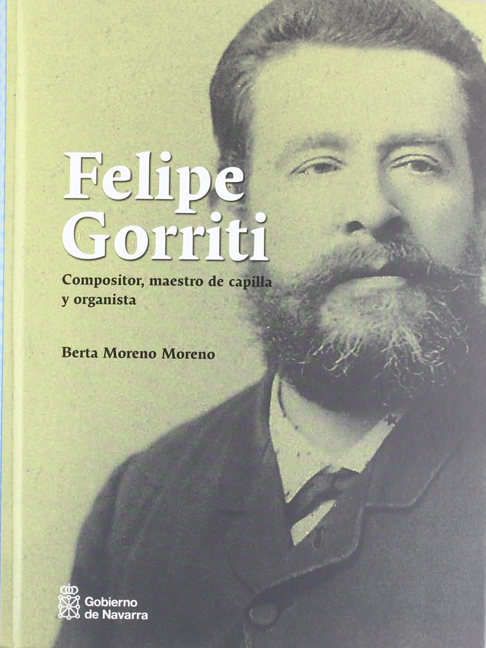 Carte Felipe Gorriti : compositor, maestro de capilla y organista Berta Moreno Moreno