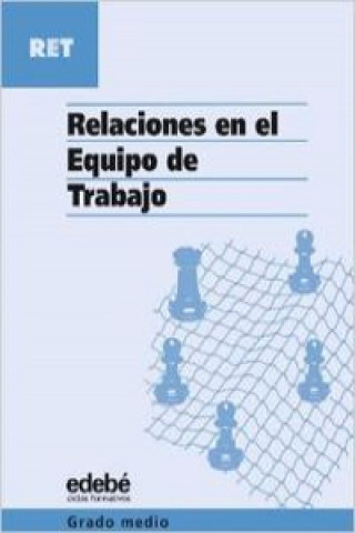 Kniha Relaciones en el equipo de trabajo, ciclos formativos, grado medio Belén Alonso Leache