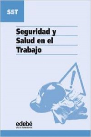 Kniha Seguridad y salud en el trabajo, ciclos formativos de grado medio y superior 