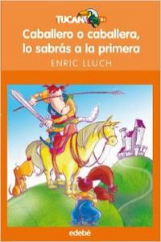 Könyv Caballero o caballera, lo sabrás a la primera Enric Lluch