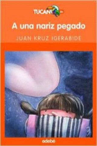 Knjiga A una nariz pegado Juan Kruz Igerabide