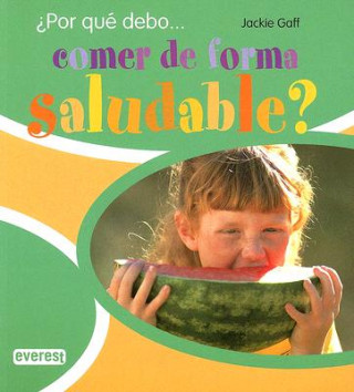 Kniha Por Que Debo Comer de Forma Saludable? Jackie Gaff