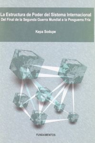Könyv La estructura de poder del sistema internacional : del final de la Segunda Guerra Mundial a la posguerra fría Kepa Sodupe