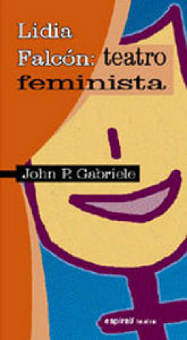 Knjiga Lidia Falcón: teatro feminista John P. Gabriele