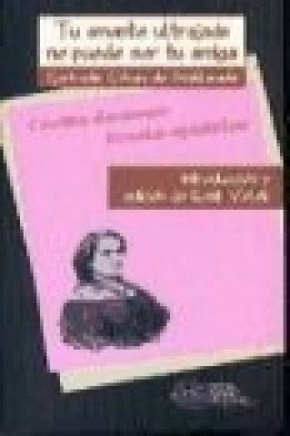 Книга Tu amante ultrajada no puede ser tu amiga Gertrudis Gómez de Avellaneda