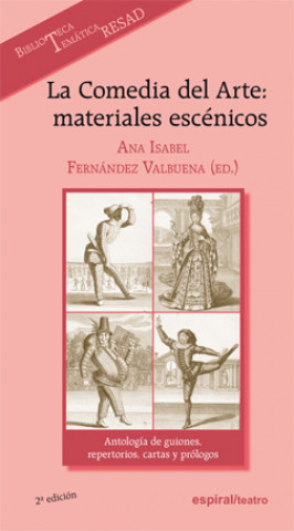 Książka La comedia del arte : materiales escénicos : antología de guiones, repertorios, cartas y prólogos Ana Isabel Fernández Valbuena