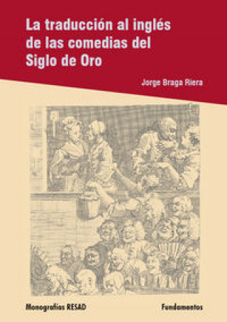 Książka La traducción al inglés de las comedias del siglo de oro Jorge Braga Riera