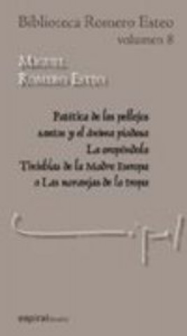 Книга Patética de los pellejos santos y el ánima piadosa ; La oropéndola ; Tinieblas de la madre Europa o Las naranjas de la tropa 