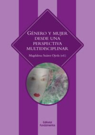 Книга Género y mujer desde una perspectiva multidisciplinar Magdalena Suárez Ojeda