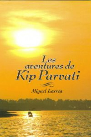 Kniha Les aventures de Kip Parvati Miguel Larrea i García-Morato