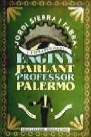 Carte L'extraordinari enginy parlant del professor Palermo Jordi Sierra i Fabra