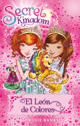 Könyv Secret Kingdom 22. El León de Colores ROSIE BANKS