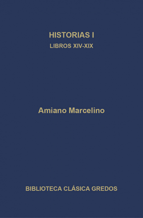 Könyv Historias I : libros XIV-XIX Amiano Marcelino