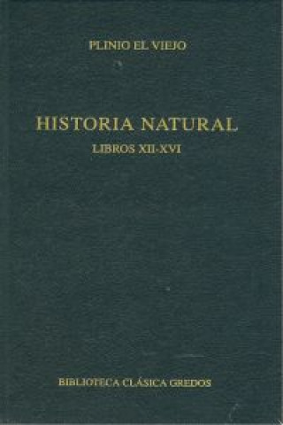 Carte Historia natural. Libros XII - XVI PLINIO VIEJO