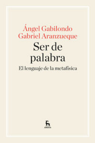 Kniha Ser de palabra: el lenguaje de la metafísica ANGEL GABILONDO