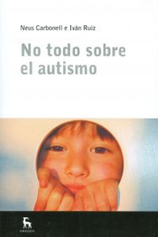 Kniha No todo sobre el autismo Neus Carbonell Camós