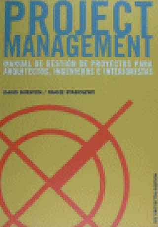 Könyv Project Management : manual de gestión de proyectos para arquitectos, ingenieros e interioristas Davis Burstein