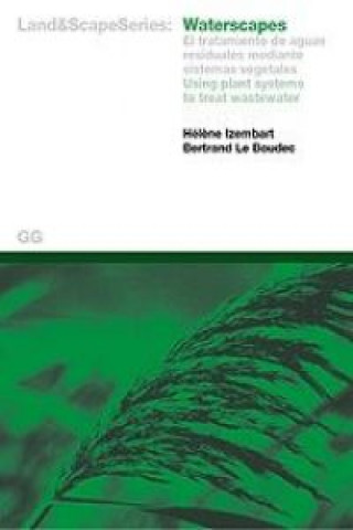 Книга Waterscapes : el tratamiento de aguas residuales mediante sistemas vegetales = Using plant systems to treat wastewater 