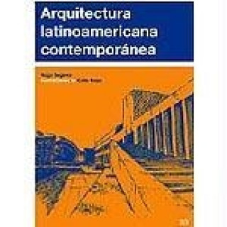 Carte Arquitectura latinoamericana contemporánea Hugo Segawa
