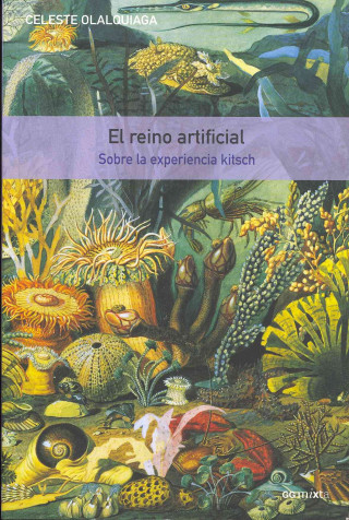 Книга El reino artificial : sobre la experiencia kitsch Celeste Olalquiaga