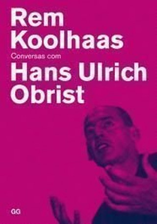 Kniha Rem Koolhaas : conversas com Hans Ulrich Obrist HEINO ENGEL