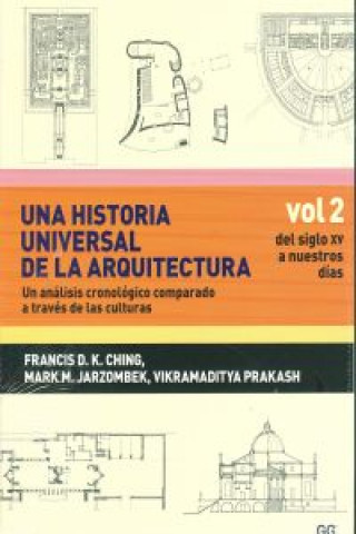 Kniha Una historia universal de la arquitectura : del siglo XV a nuestros días. Un análisis cronológico comparado a través de las culturas Frank Ching