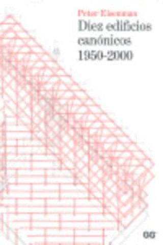 Kniha Diez edificios canónicos 1950-2000 Peter Eisenman