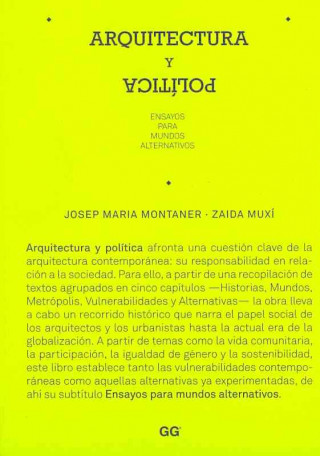 Könyv Arquitectura y política : ensayos para mundos alternativos Josep Maria Montaner i Martorell