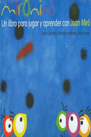 Kniha Los cuentos de la cometa. Mironins, un libro para jugar y aprender con Joan Miró. Anna Carretero Gallardo