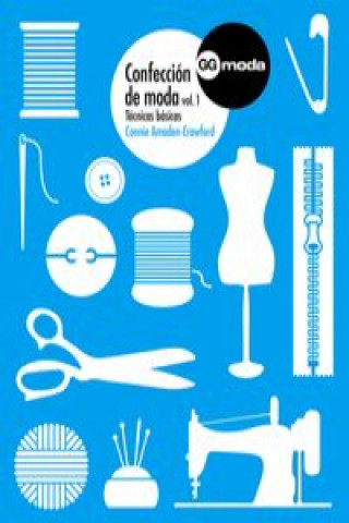 Kniha Confección de moda 1 : técnicas básicas Connie Amaden-Crawford