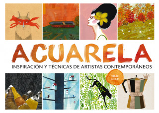 Könyv Acuarela: Inspiración y técnicas de artistas contemporáneos 