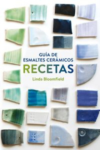 Kniha Guía de esmaltes cerámicos. Recetas LINDA BLOOMFIELD