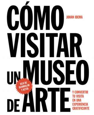 Kniha Cómo visitar un museo de arte JOHAN IDEMA