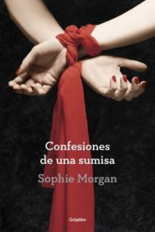 Kniha Confesiones de una sumisa Sophie Morgan